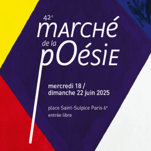 Visuel du marché de la poésie de paris qui aura lieu du mercredi 18 au dimanche 22 juin. entrée libre à Place Saint-Sulpice Paris 6è