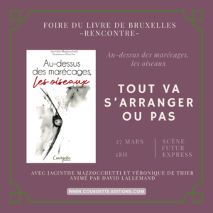 Foire du Livre de Bruxelles Jacinthe Mazzocchetti Tout va s’arranger ou pas Courgette Éditions David Lallemand performance slam Bruxelles littérature belge contemporaine jeunesse et société rencontre littéraire Bruxelles