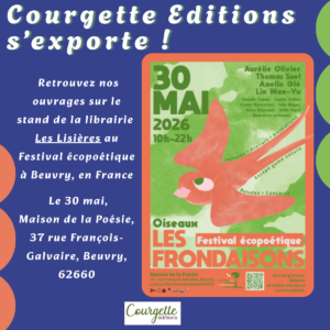 Retrouvez nos ouvrages sur le stand de la librairie Les Lisières au Festival écopoétique à Beuvry, en France Courgette s’exporte ! Le 30 mai, Maison de la Poésie, 37 rue François-Galvaire, Beuvry, 62660 visuel avec l'affiche du festival les frondraisons