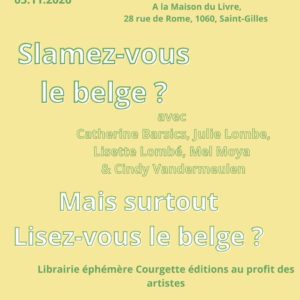 Affiche jaune et verte annonçant la scène ouverte « Slamez-vous le belge ? », organisée le 5 novembre 2026 de 19 h à 21 h à la Maison du Livre, à Saint-Gilles, avec Catherine Barsics, Julie Lombe, Lisette Lombé, Mel Moya et Cindy Vandermeulen. Dans le cadre de Lisez-vous le belge ?, Courgette Éditions propose une librairie éphémère au profit des artistes. Logos de Courgette Éditions et L-Slam en bas de l’affiche.